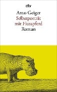 Cover-Bild zum Titel 'Selbstporträt mit Flusspferd' von 'Arno Geiger'