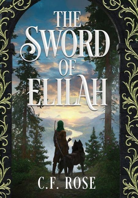 The Sword of Elilah - C F Rose