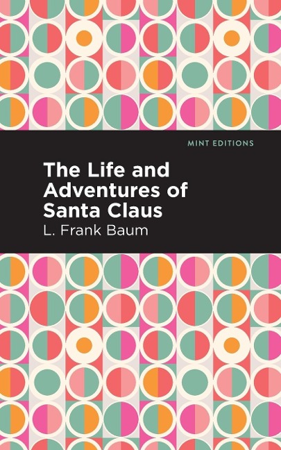 The Life and Adventures of Santa Claus - L. Frank Baum