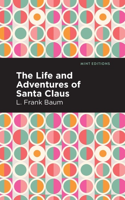 The Life and Adventures of Santa Claus - L. Frank Baum
