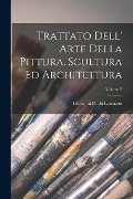 Cover-Bild zum Titel 'Trattato Dell' Arte Della Pittura, Scultura Ed Architettura; Volume 2' von 'Giovanni Paolo Lomazzo'