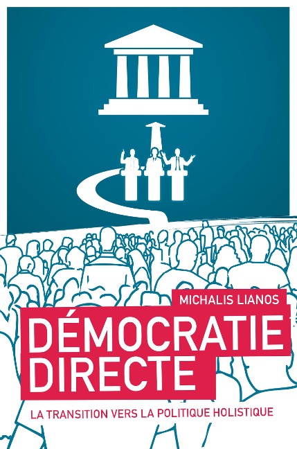 Démocratie Directe: La transisiton vers la politique holistique - Michalis Lianos