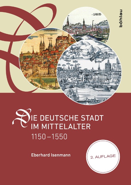 Die deutsche Stadt im Mittelalter 1150-1550 - Eberhard Isenmann