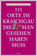 Cover-Bild zum Titel '111 Orte im Kraichgau, die man gesehen haben muss' von 'Joachim Steiger, Gertrud Steiger'