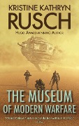 Cover-Bild zum Titel 'The Museum of Modern Warfare' von 'Kristine Kathryn Rusch'