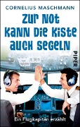Cover-Bild zum Titel 'Zur Not kann die Kiste auch segeln' von 'Cornelius Maschmann'