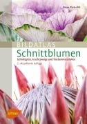 Cover-Bild zum Titel 'Bildatlas Schnittblumen' von 'Peter Fleischli'