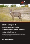 Cover-Bild zum Titel 'Studio VIA per il potenziamento delle infrastrutture nelle riserve naturali africane' von 'Mohamed Kamel'