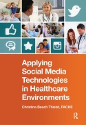 Cover-Bild zum Titel 'Applying Social Media Technologies in Healthcare Environments' von ''