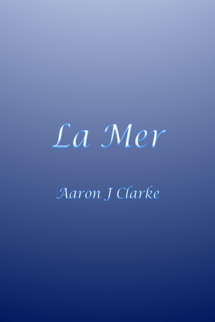 La Mer - Aaron J Clarke