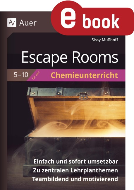 Escape Rooms für den Chemieunterricht 5- 10 - Sissy Mußhoff