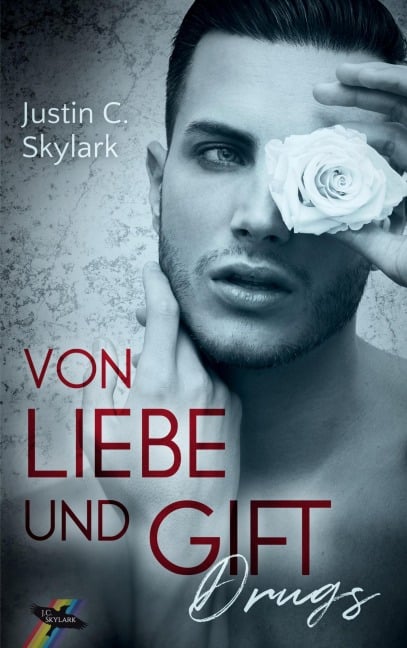 Von Liebe und Gift - Justin C. Skylark