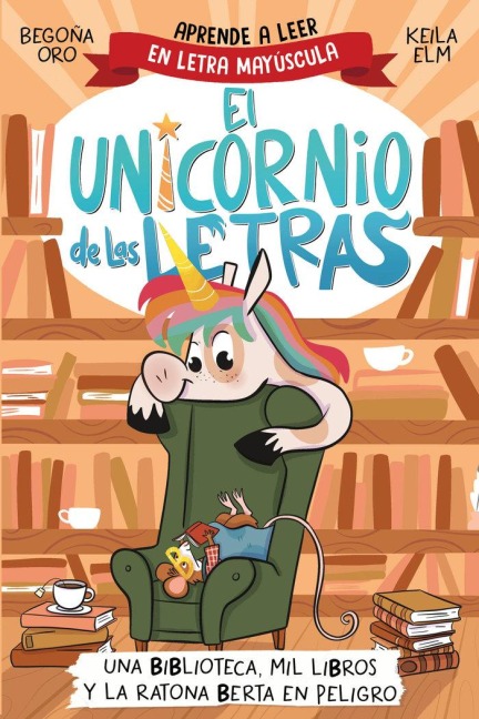 Una Biblioteca, Mil Libros Y La Ratona Berta En Peligro. Aprende a Leer Con Mayúsculas / A Library, a Thousand Books, and Berta the Mouse in Danger - Begona Oro