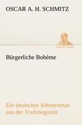 Bürgerliche Bohème - Oscar A. H. Schmitz