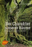 Cover-Bild zum Titel 'Der Charakter unserer Bäume' von 'Andreas Roloff'