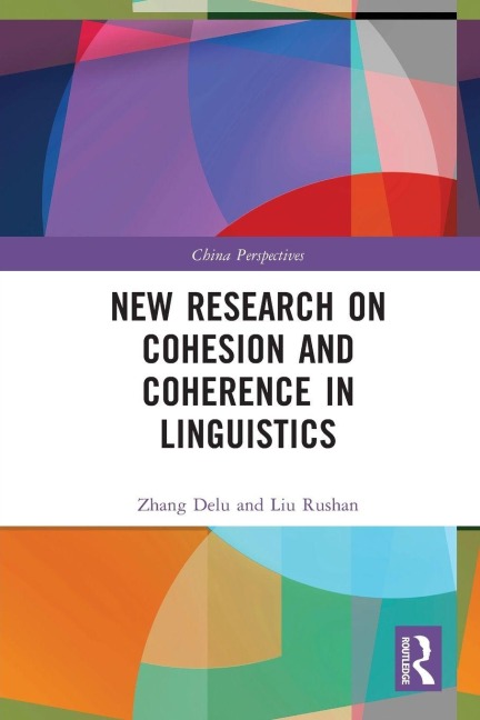 New Research on Cohesion and Coherence in Linguistics - Zhang Delu, Liu Rushan