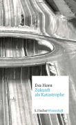 Cover-Bild zum Titel 'Zukunft als Katastrophe' von 'Eva Horn'