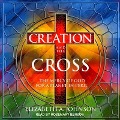 Creation and the Cross Lib/E: The Mercy of God for a Planet in Peril - Elizabeth A. Johnson