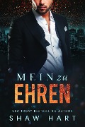 Cover-Bild zum Titel 'Mein zu Ehren' von 'Shaw Hart'