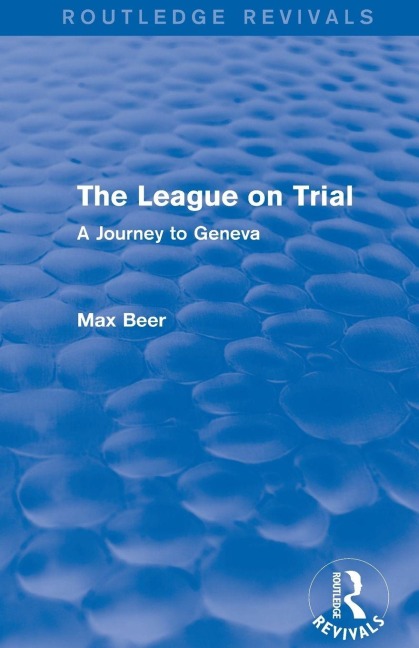 The League on Trial (Routledge Revivals) - Max Beer