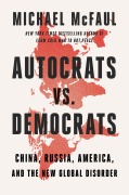 Cover-Bild zum Titel 'Autocrats vs. Democrats' von 'Michael McFaul'