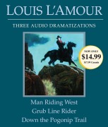 Man Riding West/Grub Line Rider/Down the Pogonip Trail - Louis L'Amour