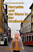 Cover-Bild zum Titel 'Harryetta und der Mann in der Straßenbahn' von 'Markus D. Mühleisen'
