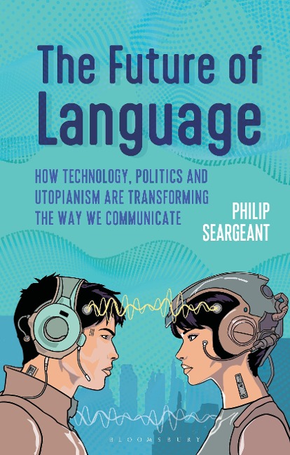 The Future of Language - Philip Seargeant