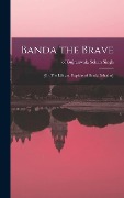 Cover-Bild zum Titel 'Banda the Brave: [or, The Life and Exploits of Banda Bahadur]' von ''