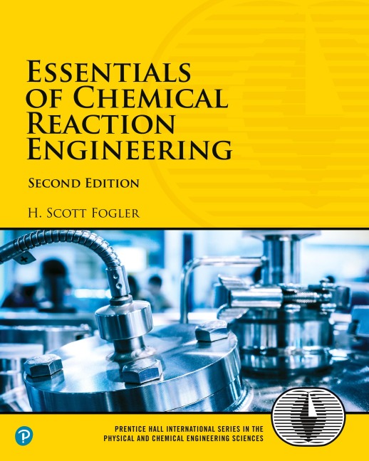 Essentials of Chemical Reaction Engineering - H. Fogler, H. Scott Fogler