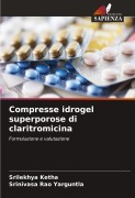 Cover-Bild zum Titel 'Compresse idrogel superporose di claritromicina' von 'Srilekhya Ketha, Srinivasa Rao Yarguntla'