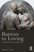 Cover-Bild zum Titel 'Barriers to Loving' von 'Stephen B. Levine'
