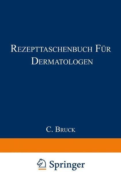 Rezepttaschenbuch für Dermatologen - Carl Bruck