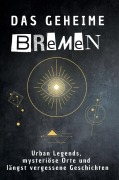Cover-Bild zum Titel 'Das geheime Bremen' von 'Lily Herrmann'