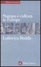 Cover-Bild zum Titel 'Stampa e cultura in Europa tra XV e XVI secolo' von 'Lodovica Braida'