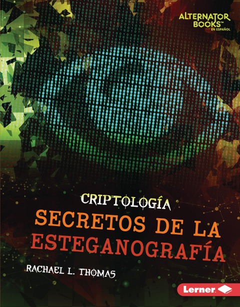 Secretos de la esteganografía (Secrets of Steganography) - Rachael L. Thomas