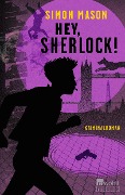 Cover-Bild zum Titel 'Hey, Sherlock!' von 'Simon Mason'
