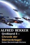 Großband 5 - Chronik der Sternenkrieger: Sieben Sternenkrieger-Romane - Alfred Bekker