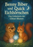 Cover-Bild zum Titel 'Benny Biber und Quick Eichhörnchen' von 'Martin Küng'