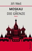 Cover-Bild zum Titel 'Moskau - Die Grenze' von 'Jirí Weil'