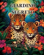 Cover-Bild zum Titel 'Libro da colorare del Giardino Segreto' von 'James Huntelar'