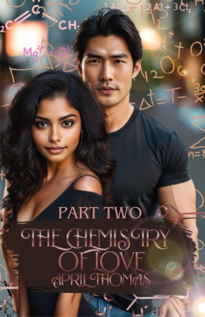 The Chemistry of Love Part Two (The Chemistry of Love Series, #2) - April Thomas