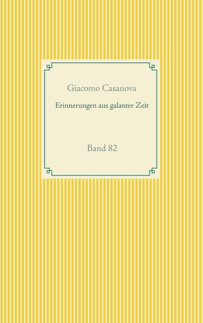 Erinnerungen aus galanter Zeit - Giacomo Casanova