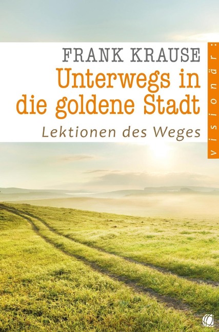 Unterwegs in die goldene Stadt - Frank Krause