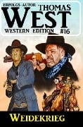 Cover-Bild zum Titel '¿Weidekrieg: Thomas West Western Edition 16' von 'Thomas West'