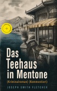 Cover-Bild zum Titel 'Das Teehaus in Mentone (Kriminalroman) (Kommentiert)' von 'Joseph Smith Fletcher'