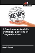 Il funzionamento delle istituzioni politiche in Congo-Kinshasa - Alex Lukumu
