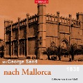 Mit George Sand nach Mallorca - George Sand