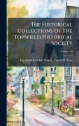 Cover-Bild zum Titel 'The Historical Collections Of The Topsfield Historical Society' von ''