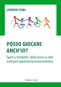 Cover-Bild zum Titel 'Posso giocare anche io? Sport e disabilità: dalla teoria ai dati sulle pari opportunità in età evolutiva' von 'Lorenzo Cioni'